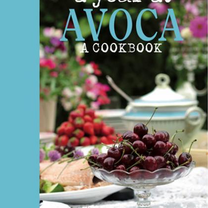 A Year At Avoca: A Cookbook